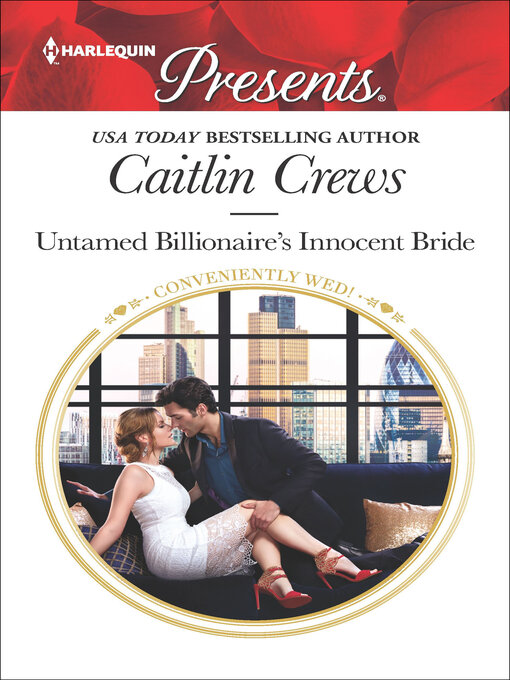 Title details for Untamed Billionaire's Innocent Bride by Caitlin Crews - Available